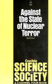 Against the State of Nuclear Terror (Crucible: Science in Society S. )