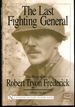 The Last Fighting General: the Biography of Robert Tryon Frederick