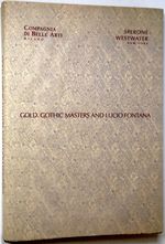 Gold, Gothic Masters and Lucio Fontana