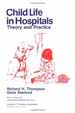 Child Life in Hospitals: Theory and Practice