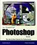 The Essential Photoshop Book: the Get-It-Done, Tutorial for Professionals