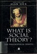 What is Social Theory? : the Philosophical Debates