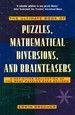The Ultimate Book of Puzzles, Mathematical Diversions, and Brainteasers a Definitive Collection of the Best Puzzles Ever Devised