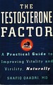 The Testosterone Factor a Practical Guide to Improving Vitality and Virility, Naturally