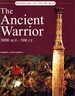 Warriors of the World the Ancient Warrior: 3000 Bce-500 Ce