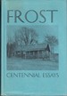 Frost: Centennial Essays