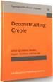 Deconstructing Creole (Typological Studies in Language 73)