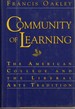 Community of Learning: the American College and the Liberal Arts Tradition