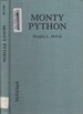 Monty Python: a Chronological Listing of the Troupe's Creative Output, and Articles and Reviews About Them, 1969-1989