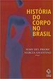 Histria Do Corpo No Brasil