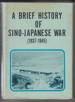 A Brief History of Sino-Japanese War (1937-1945)