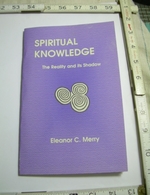 Spiritual Knowledge: the Reality and Its Shadow (Spiritual Science, Esoteric Wisdom, Celtic Impulse, Anthroposophy, Intellectually Comprehensible Spiritual World, Accessible to Human Experience, Developing Mental Faculties of Spiritual Discovery)