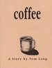 Coffee a Story By Tom Lang