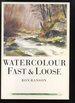 Watercolour: Fast and Loose