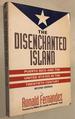 The Disenchanted Island: Puerto Rico and the United States in the Twentieth Century