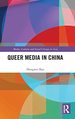 Queer Media in China (Media, Culture and Social Change in Asia)