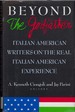 Beyond the Godfather: Italian American Writers on the Real Italian American Experience