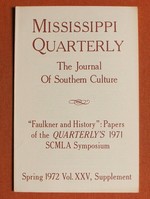 Mississippi Quarterly Spring 1972 Vol. XXV, Supplement: Faulkner and History: Papers of the Quarterly's 1971 Scmla Symposium