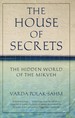 The House of Secrets: the Hidden World of the Mikveh