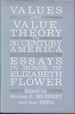 Values and Value Theory in Twentieth-Century America: Essays in Honor of Elizabeth Flower