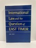 International Law and the Question of East Timor