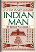 Indian Man; a Life of Oliver La Farge