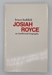 Josiah Royce: an Intellectual Biography