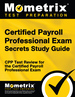 Certified Payroll Professional Exam Secrets Study Guide: Cpp Test Review for the Certified Payroll Professional Exam