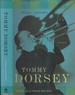 Tommy Dorsey: Livin' in a Great Big Way--a Biography