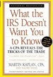 What the Irs Doesn't Want You to Know: a Cpa Reveals the Tricks of the Trade, Revised for 1998