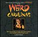 Weird Carolinas: Your Travel Guide to North and South Carolina's Local Legends and Best Kept Secrets