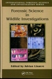 Forensic Science in Wildlife Investigations (International Forensic Science and Investigation)