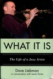 What It is: the Life of a Jazz Artist (Studies in Jazz)