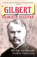 Gilbert of Gilbert & Sullivan: His Life and Character