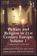 Welfare and Religion in 21st Century Europe. Volume 1: Configuring the Connections