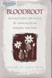 Bloodroot: Reflections on Place By Appalachian Women Writers