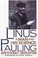 Linus Pauling a Man and His Science
