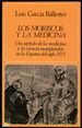 Los Moriscos Y La Medicina: Un Capitulo De La Medicina Y La Ciencia Marginadas En La Espana Del Siglo XVI