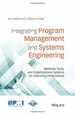 Integrating Program Management and Systems Engineering: Methods, Tools, and Organizational Systems for Improving Performance