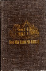 Man may know for himself; teachings of President David O. McKay.