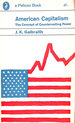 American Capitalism: the Concept of Countervailing Power (Pelican Books. No. A619. )