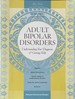 Adult Bipolar Disorders-Understanding Your Diagnosis and Getting Help