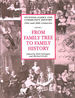 From Family Tree to Family History (Studying Family and Community History, Series Number 1)