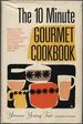 The Ten Minute Gourmet Cookbook