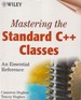 Mastering the Standard C++ Classes: an Essential Reference