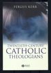 Twentieth-Century Catholic Theologians: From Neoscholasticism to Nuptial Mysticism