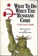 What to Do When the Russians Come: a Survivor's Guide