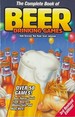 The Complete Book of Beer Drinking Games-Over 50 Games (Beer Hunter, Slush Fund, Quarters, Whales Tails, and Many More