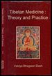 Tibetan Medicine: Theory and Practice [Indian Medicinal Science Series, No. 54]