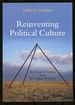 Reinventing Political Culture: the Power of Culture Versus the Culture of Power